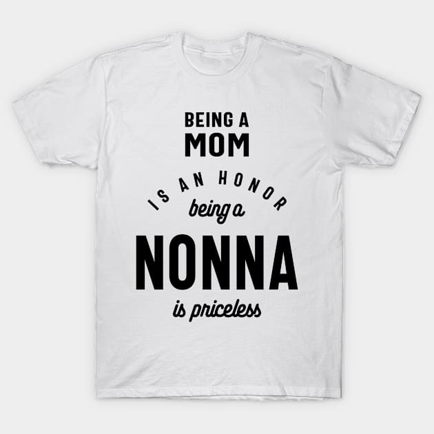 Womens Being a Nonna is Priceless Gift T-Shirt by cidolopez